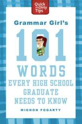 Grammar Girl's 101 Words Every High School Graduate Needs to Know (ISBN: 9780312573454)