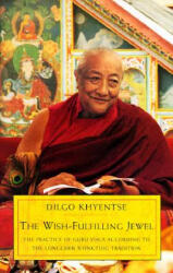 Wish-Fulfilling Jewel - Dilgo Khyentse (ISBN: 9781570624520)