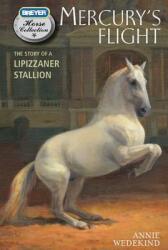Mercury's Flight: The Story of a Lipizzaner Stallion (ISBN: 9780312644512)
