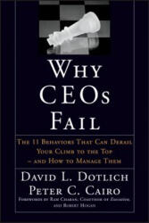 Why CEOs Fail - The 11 Behaviors That Can Derail Your Climb to the Top & How to Manage Them - David L Dotlich (ISBN: 9780787967635)