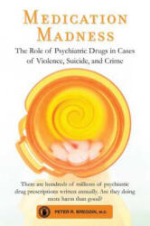 Medication Madness - Peter R. Breggin (ISBN: 9780312565503)