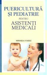 Puericultura şi pediatrie pentru asistenţi medicali (ISBN: 9786065871694)