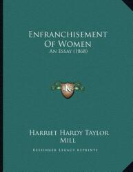 Enfranchisement Of Women: An Essay (ISBN: 9781166909093)
