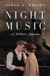 Night Music: A Portland Melodrama (ISBN: 9781647195519)