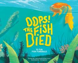 Oops! The Fish Died (ISBN: 9780578463735)
