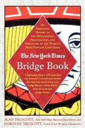 The New York Times Bridge Book: An Anecdotal History of the Development Personalities and Strategies of the World's Most Popular Card Game (ISBN: 9780312331078)