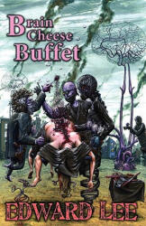 Brain Cheese Buffet - Edward Lee (ISBN: 9781936383030)