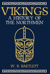 Vikings - W. B. Bartlett (ISBN: 9781398109087)