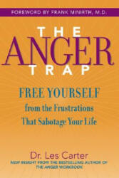 Anger Trap - Free Yourself from the Frustrations That Sabotage Your Life - Les Carter (ISBN: 9780787968809)
