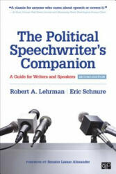Political Speechwriter's Companion - Robert A. Lehrman, Eric L. Schnure (ISBN: 9781506387741)