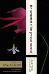 The Sacrament of the Present Moment - Jean-Pierre De Caussade, Jean Pierre De Caussade, Kitty Muggeridge (ISBN: 9780060618117)