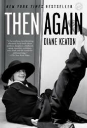 Then Again - Diane Keaton (ISBN: 9780812980950)