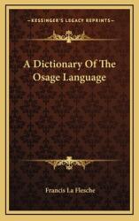 A Dictionary of the Osage Language (ISBN: 9781164510598)
