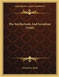 The Intellectuals And Socialism (ISBN: 9781169828834)