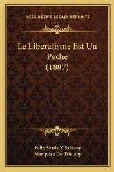 Le Liberalisme Est Un Peche (ISBN: 9781167604263)