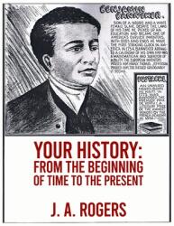 Your History: From Beginning of Time to the Present Paperback (ISBN: 9781639231065)