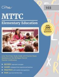 MTTC Elementary Education Test Prep: Study Guide with Practice Exam Questions for the Michigan Test for Teacher Certification (ISBN: 9781635309942)