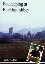 Beekeeping at Buckfast Abbey - Brother Adam (2013)