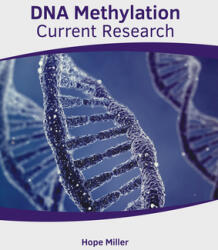 DNA Methylation: Current Research (ISBN: 9781639272471)