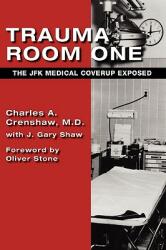 Trauma Room One: The JFK Medical Coverup Exposed (ISBN: 9781605209272)