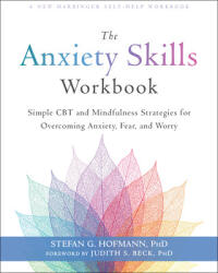 Anxiety Skills Workbook - Stefan G. Hofmann, Judith S. Beck (ISBN: 9781684034529)
