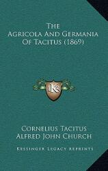 The Agricola And Germania Of Tacitus (ISBN: 9781165846993)