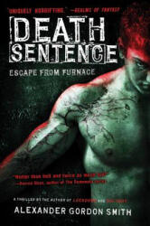 Death Sentence - Alexander Gordon Smith (ISBN: 9780312674410)