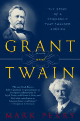 Grant and Twain: The Story of an American Friendship (ISBN: 9780812966138)