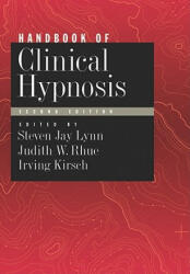 Handbook of Clinical Hypnosis - Steven Jay Lynn, Judith W. Rhue, Irving Kirsch (ISBN: 9781433805684)
