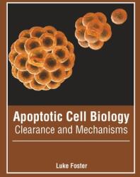 Apoptotic Cell Biology: Clearance and Mechanisms (ISBN: 9781639270415)