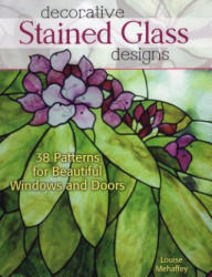Decorative Stained Glass Designs - Louise Mehaffey (2013)