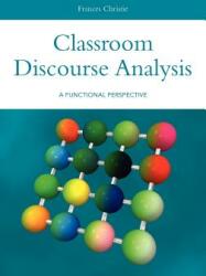 Classroom Discourse Analysis: A Functional Perspective (ISBN: 9780826453730)