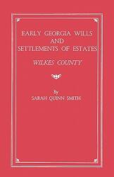 Early Georgia Wills and Settlements of Estates: Wilkes County (ISBN: 9780806307350)