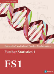 Pearson Edexcel AS and A level Further Mathematics Further Statistics 1 Textbook + e-book - Greg Attwood, Tom Begley, Ian Bettison, Alan Clegg, Alan Dyer, Jane Dyer, John Kinoulty, Guilherme Frederico Lima, Harry Smith (ISBN: 9781292183374)