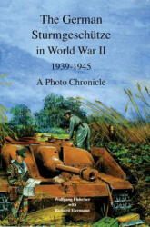 German Sturmgeschutze in World War II - Wolfgang Fleischer (ISBN: 9780764306938)