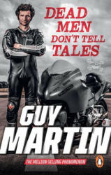 Dead Men Don't Tell Tales - Guy Martin (ISBN: 9781529108941)