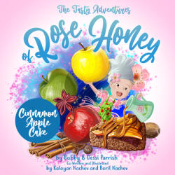 The Tasty Adventures of Rose Honey: Cinnamon Apple Cake: (ISBN: 9781642507447)
