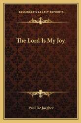The Lord Is My Joy (ISBN: 9781163146699)