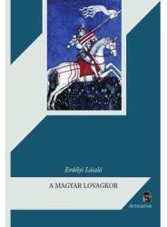 Magyar lovagkor (ISBN: 9786155257209)