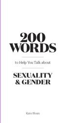 200 Words to Help You Talk about Sexuality & Gender (ISBN: 9780857829504)