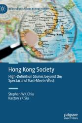 Hong Kong Society: High Definition Stories Beyond the Spectacle of East-Meets-West (ISBN: 9789811657061)