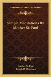 Simple Meditations by Mother St. Paul (ISBN: 9781163169421)