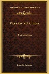 Vices Are Not Crimes: A Vindication (ISBN: 9781169197879)