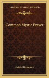Common Mystic Prayer (ISBN: 9781164476863)