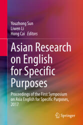 Asian Research on English for Specific Purposes: Proceedings of the First Symposium on Asia English for Specific Purposes 2017 (ISBN: 9789811510366)