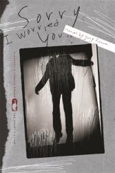Sorry I Worried You: Stories (ISBN: 9780820345017)