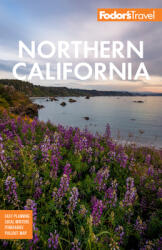 Fodor's Northern California: With Napa & Sonoma Yosemite San Francisco Lake Tahoe & the Best Road Trips (ISBN: 9781640974173)