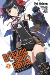 Let This Grieving Soul Retire, Vol. 2 (manga) - Tsukikage (ISBN: 9781975334499)