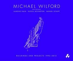 Michael Wilford: With Michael Wilford and Partners Wilford Schupp Architekten and Others (ISBN: 9781908967053)
