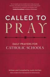 Called to Pray: Daily Prayers for Catholic Schools (ISBN: 9781594718670)